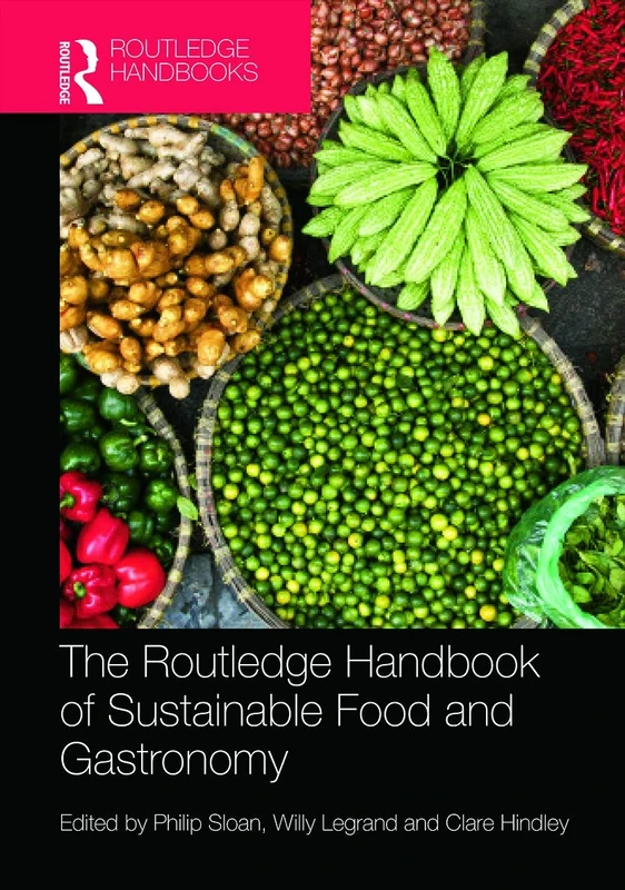The Routledge Handbook of Sustainable Food and Gastronomy