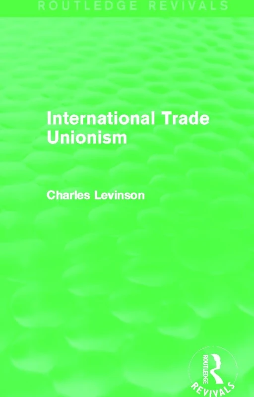 International Trade Unionism (Routledge Revivals)