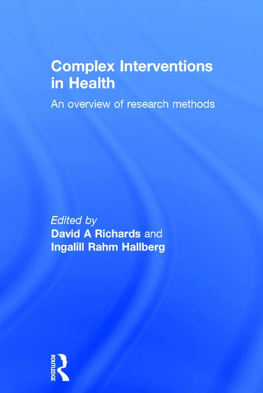 Complex Interventions in Health: An overview of research methods