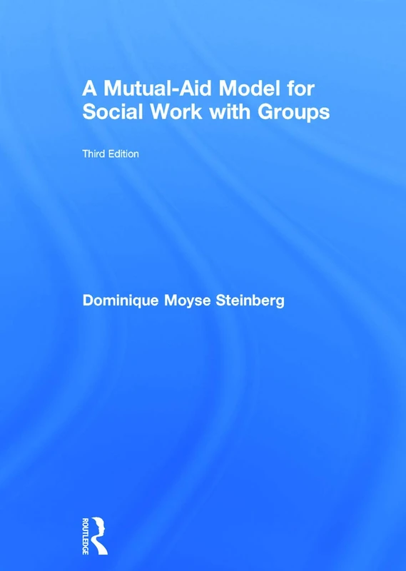 Routledge - A Mutual-Aid Model for Social Work with Groups