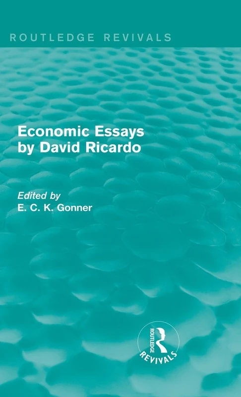 Economic Essays by David Ricardo (Routledge Revivals)