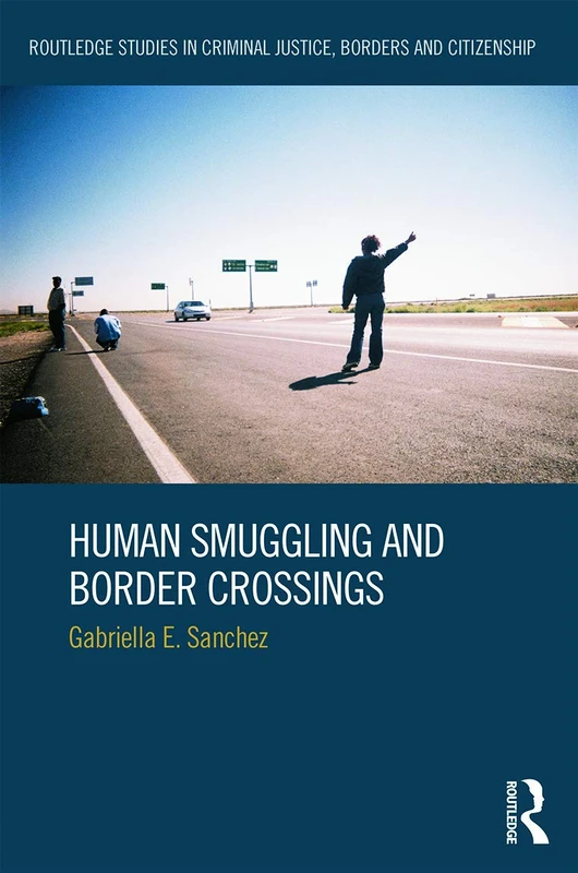 Routledge Human Smuggling and Border Crossings Book