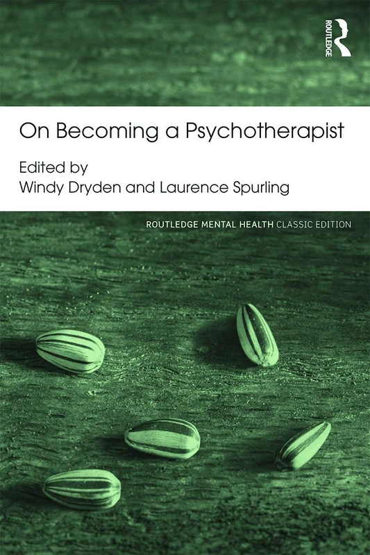 On Becoming a Psychotherapist: Routledge Mental Health Classic Editions