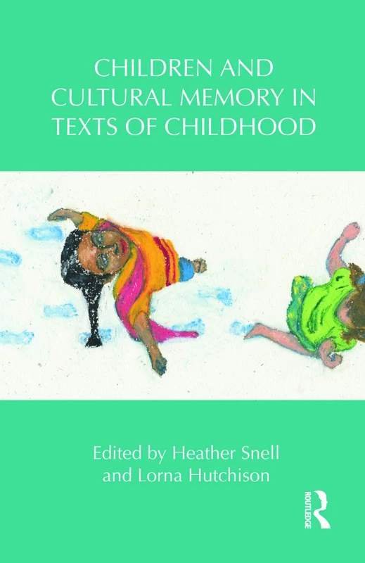 Routledge Children and Cultural Memory in Texts of Childhood 96