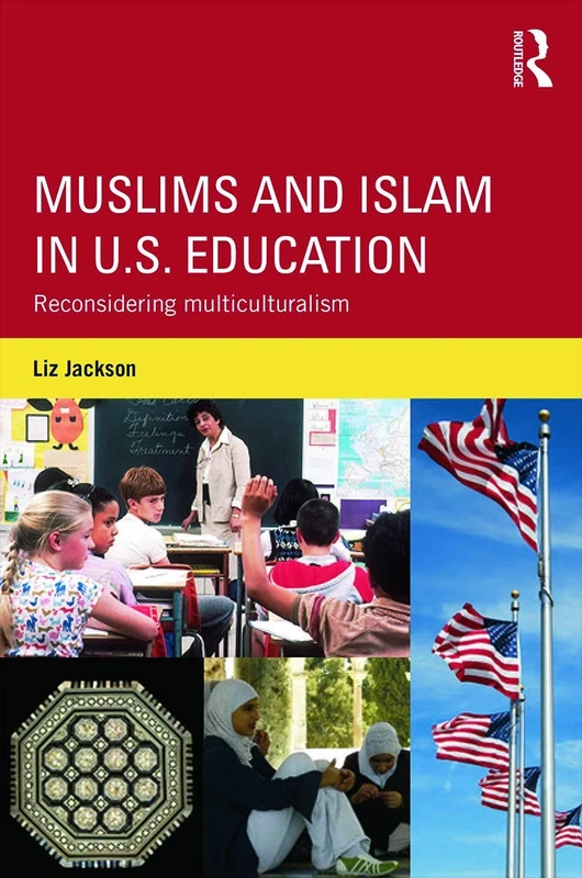 Muslims and Islam in U.S. Education: Reconsidering multiculturalism