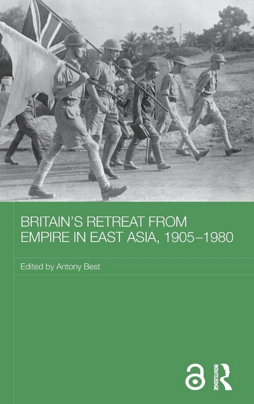 Routledge Britain's Retreat from Empire in East Asia 1905-1980