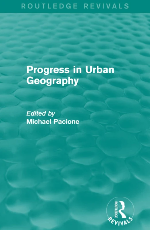 Routledge Progress in Urban Geography (Routledge Revivals) Book