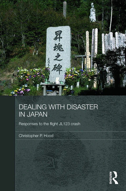 Dealing with Disaster in Japan: Responses to the Flight JL123 Crash (Routledge Contemporary Japan Series) - Image 1