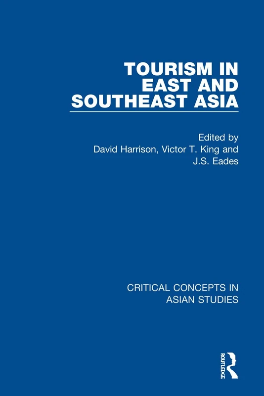 Tourism in East and Southeast Asia CC 4V (Critical Concepts in Asian Studies)
