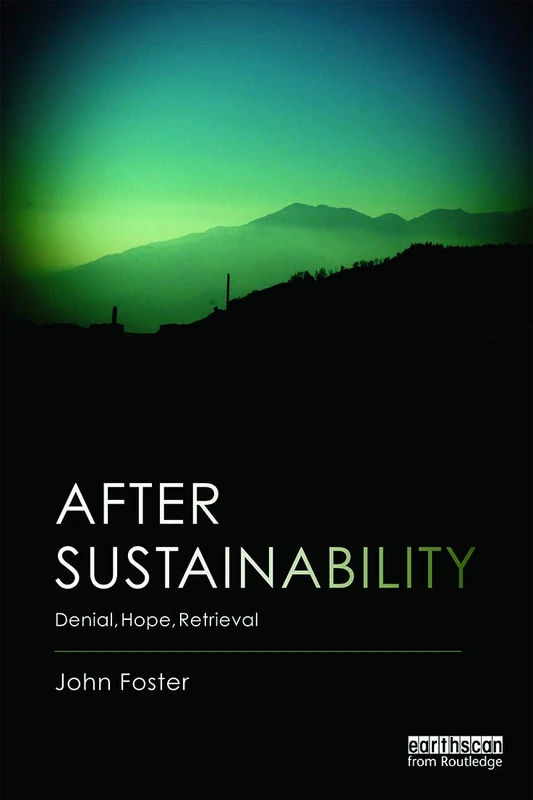 After Sustainability: Denial, Hope, Retrieval - Image 1