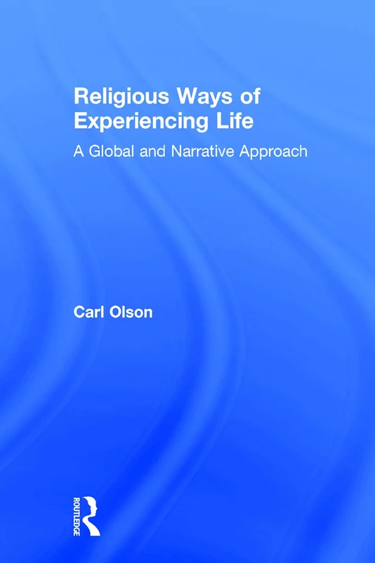 Routledge Religious Ways of Experiencing Life - Global Approach
