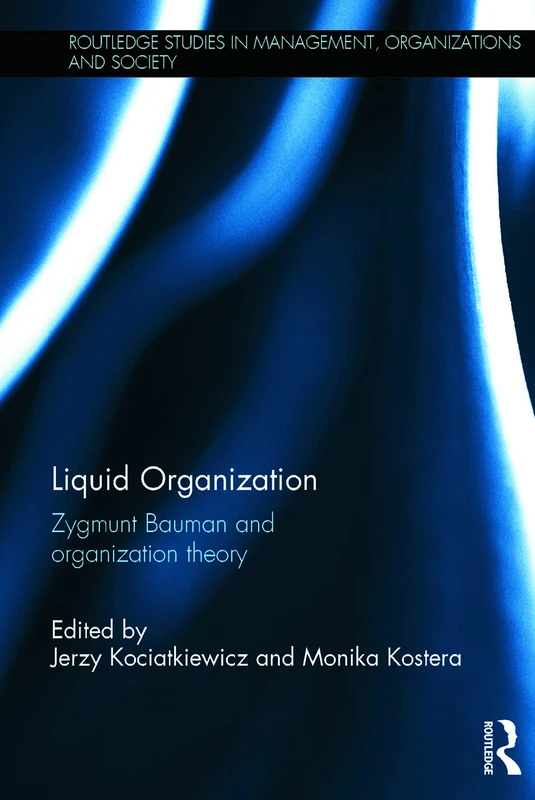 Routledge Liquid Organization: Zygmunt Bauman and Org Theory