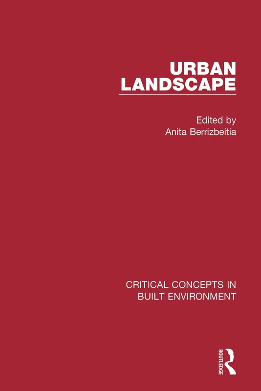Urban Landscape (Critical Concepts in Built Environment)
