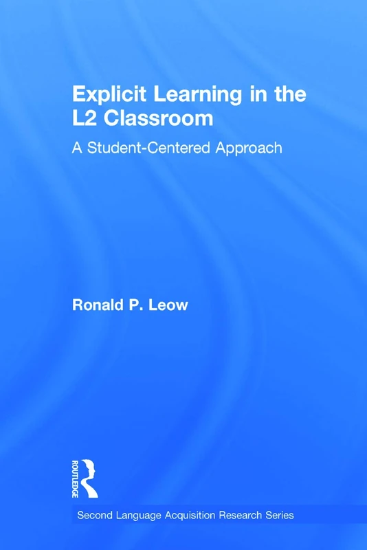 Explicit Learning in the L2 Classroom: A Student-Centered Approach (Second Language Acquisition Research Series)