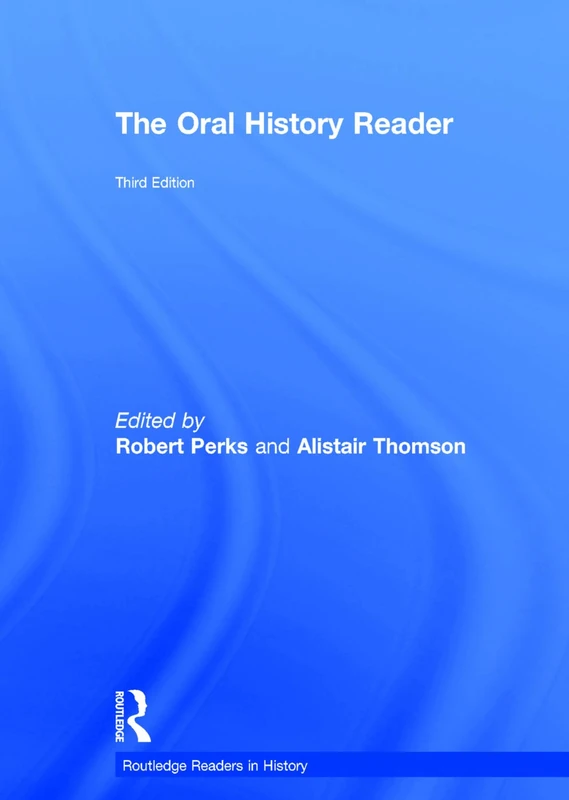 The Oral History Reader (Routledge Readers in History)