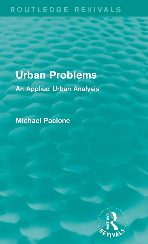 Routledge Urban Problems (Routledge Revivals) - Applied Analysis