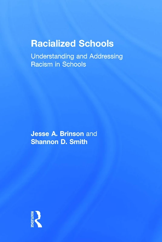Racialized Schools - Routledge - Addressing Racism in Education