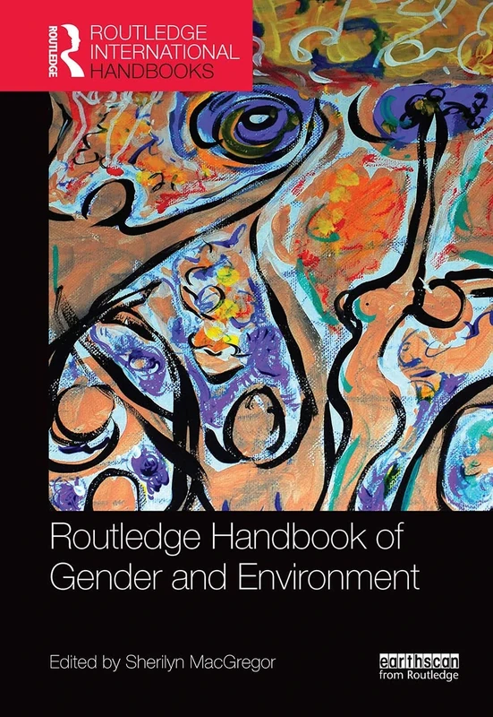 Routledge Handbook of Gender and Environment (Routledge Environment and Sustainability Handbooks)