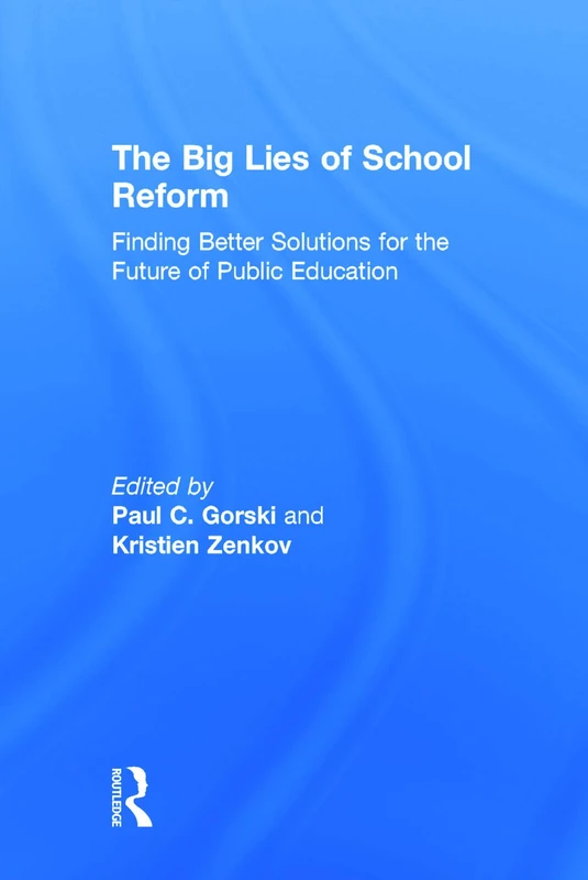 Routledge - The Big Lies of School Reform Book