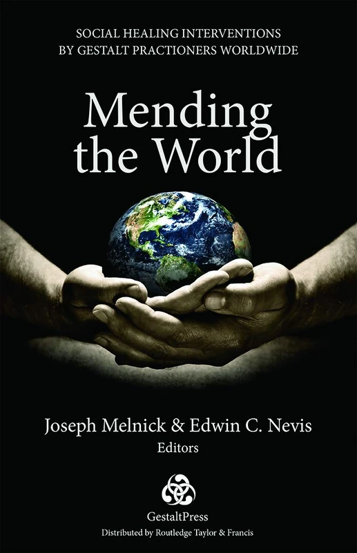 Mending the World: Social Healing Interventions by Gestalt Practitioners Worldwide