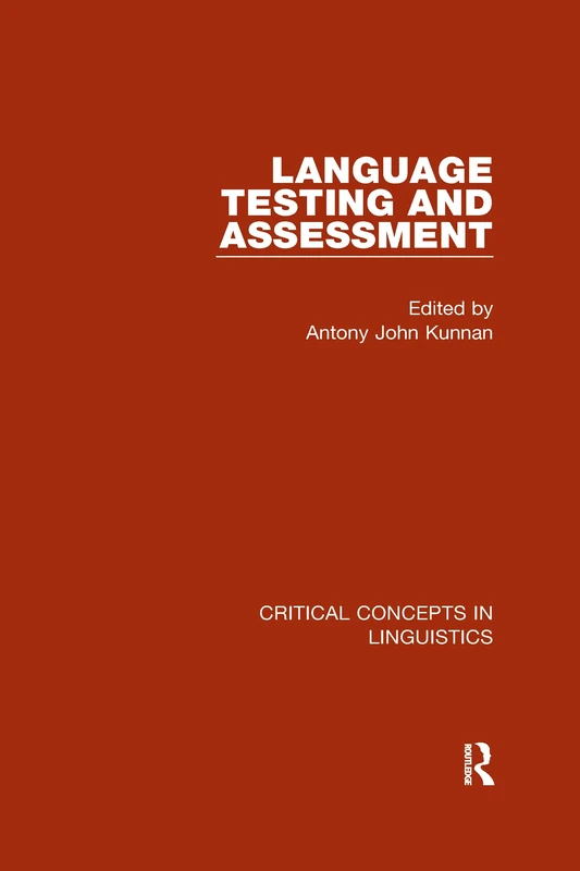 Language Testing and Assessment (Critical Concepts in Linguistics)