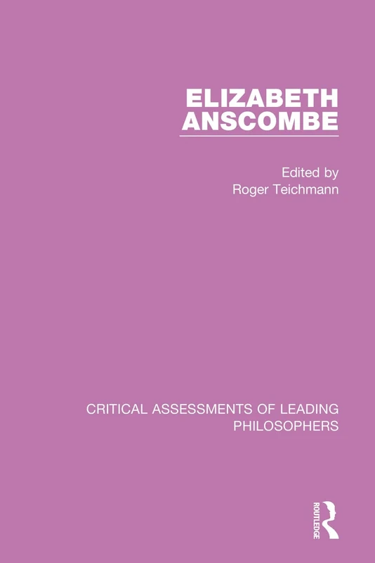 Elizabeth Anscombe, 4-vol. set (Critical Assessments of Leading Philosophers)