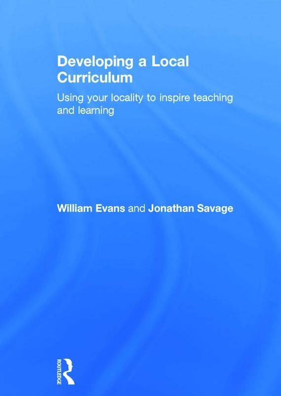 Routledge - Developing a Local Curriculum Book