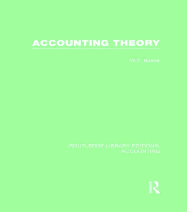 Accounting Theory (Routledge Library Editions: Accounting)