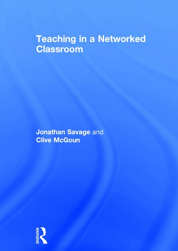 Routledge - Teaching in a Networked Classroom Book
