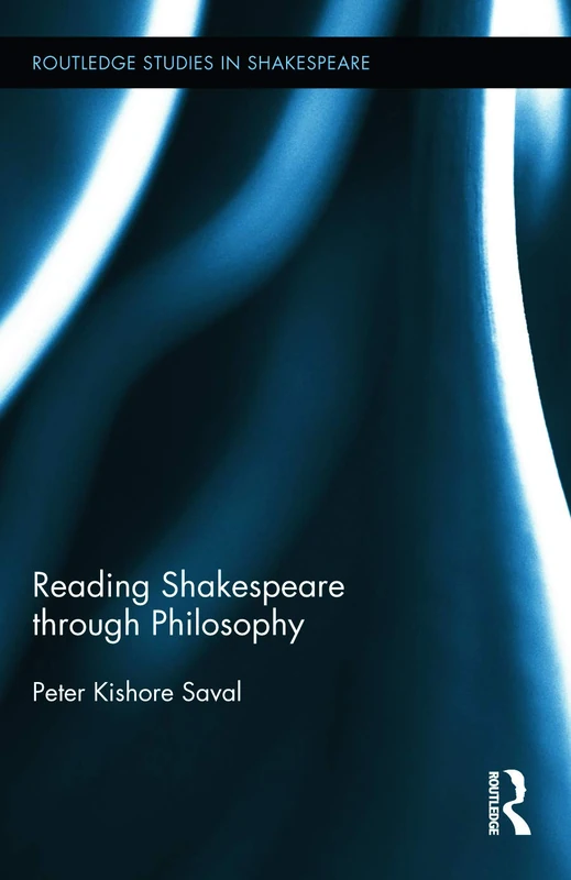 Routledge Reading Shakespeare through Philosophy - Vol 09