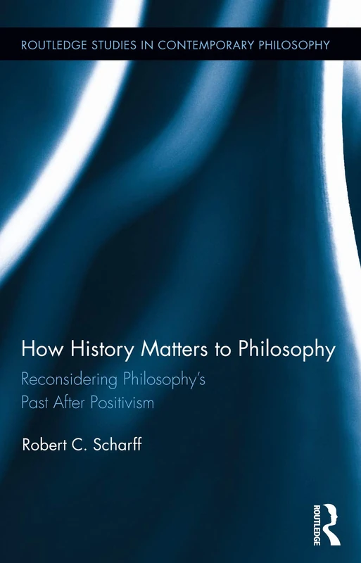 Routledge How History Matters to Philosophy - Academic Book