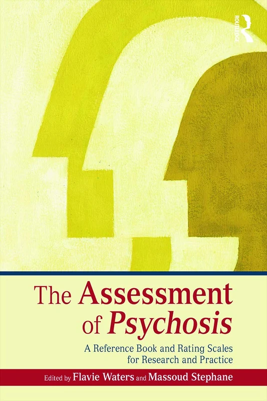 The Assessment of Psychosis: A Reference Book and Rating Scales for Research and Practice