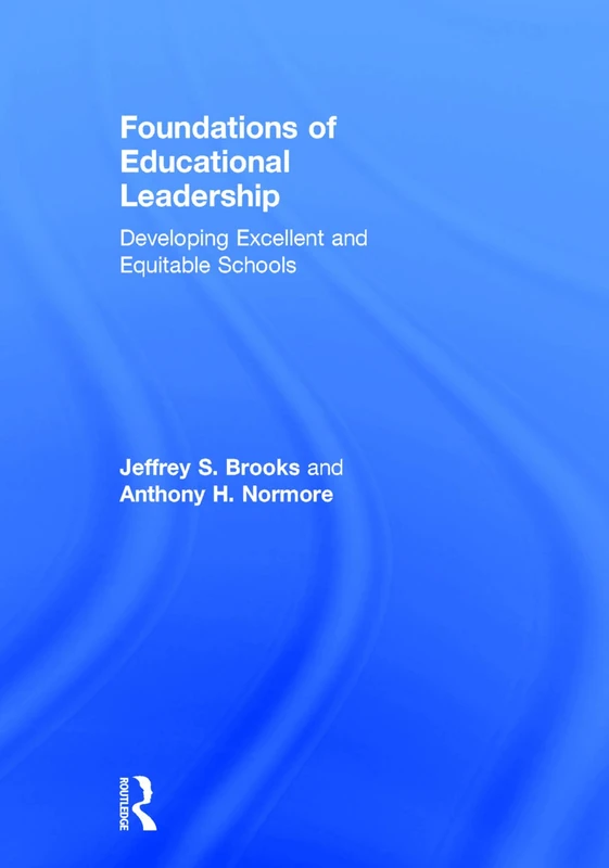 Foundations of Educational Leadership: Developing Excellent and Equitable Schools