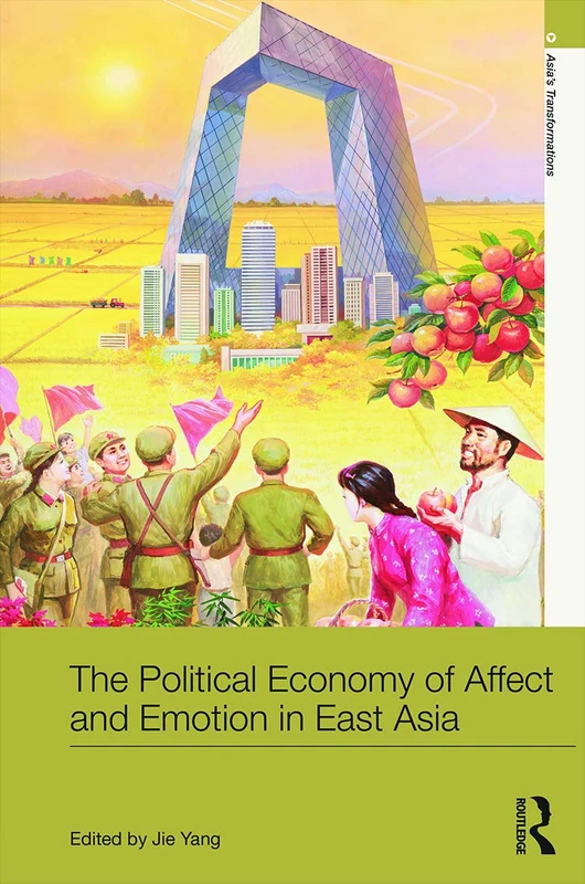 Routledge - The Political Economy of Affect and Emotion in East Asia