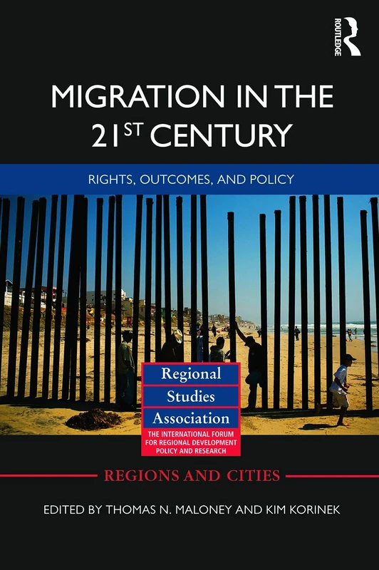 Migration in the 21st Century: Rights, Outcomes, and Policy (Regions and Cities)