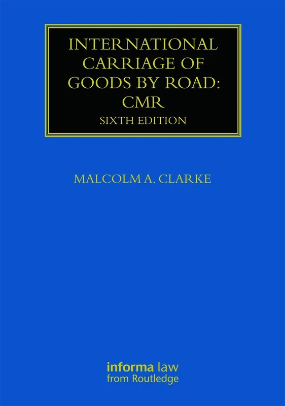 International Carriage of Goods by Road: CMR (Maritime and Transport Law Library)