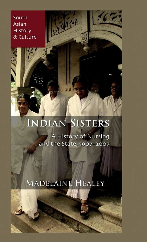 Routledge Indian Sisters: A History of Nursing and the State