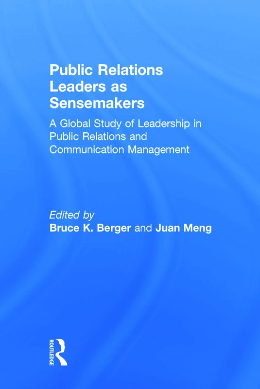 Routledge Public Relations Leaders as Sensemakers - Global Study