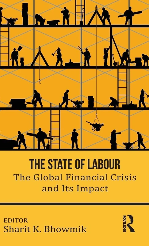 The State of Labour: The Global Financial Crisis and its Impact