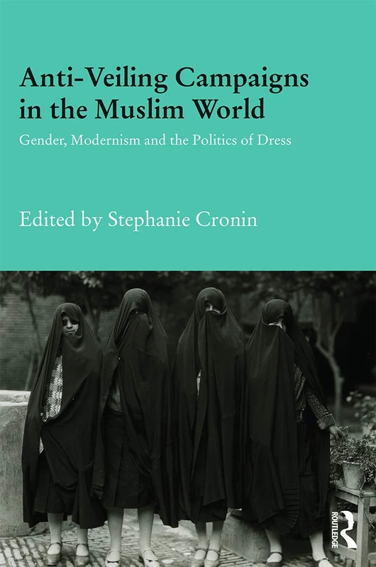Routledge Anti-Veiling Campaigns in the Muslim World Book