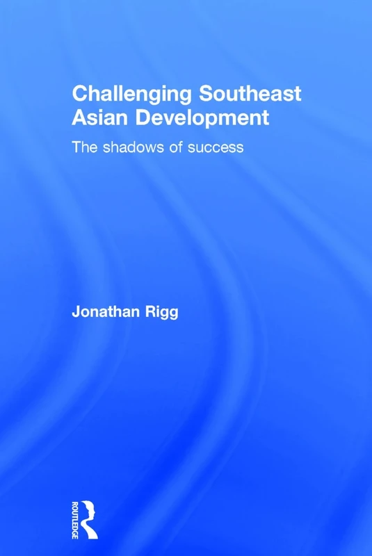 Challenging Southeast Asian Development: The shadows of success