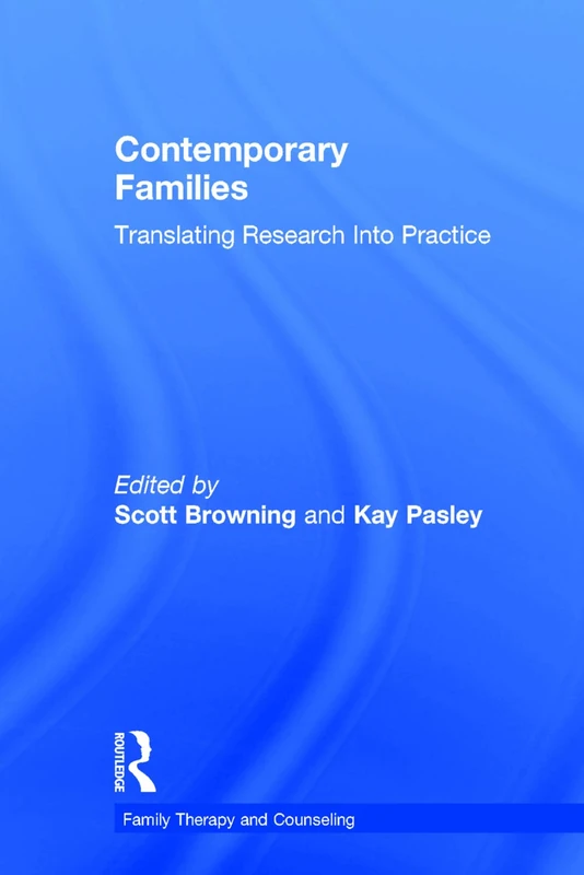 Contemporary Families: Translating Research Into Practice (Routledge Series on Family Therapy and Counseling)