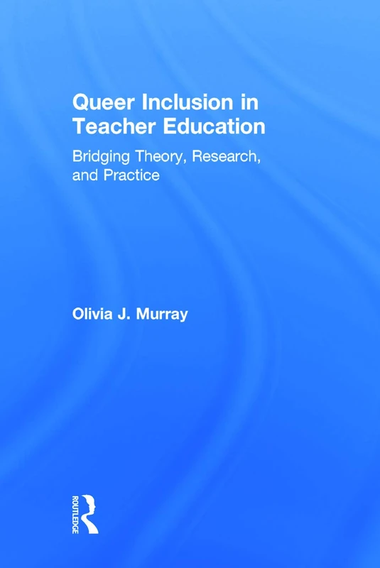 Routledge - Queer Inclusion in Teacher Education Book