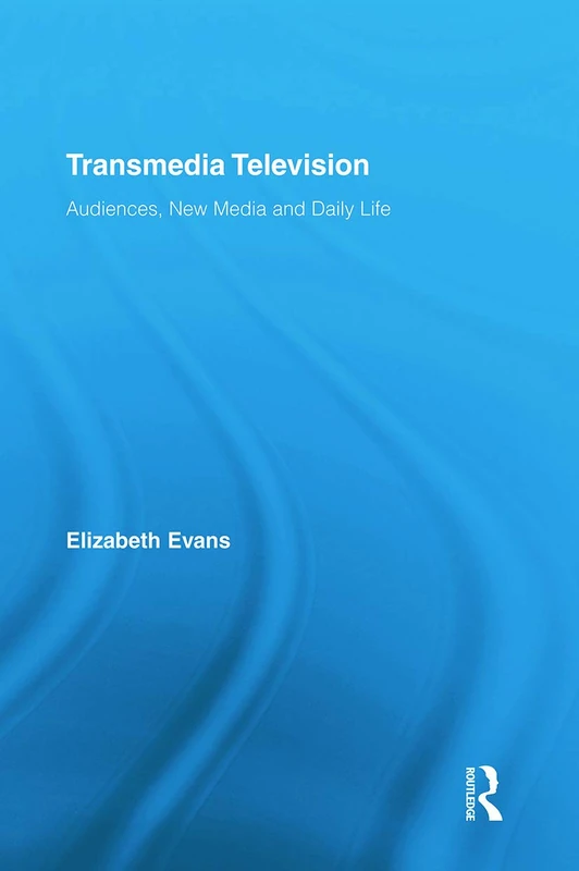 Transmedia Television: Audiences, New Media, and Daily Life (Comedia)