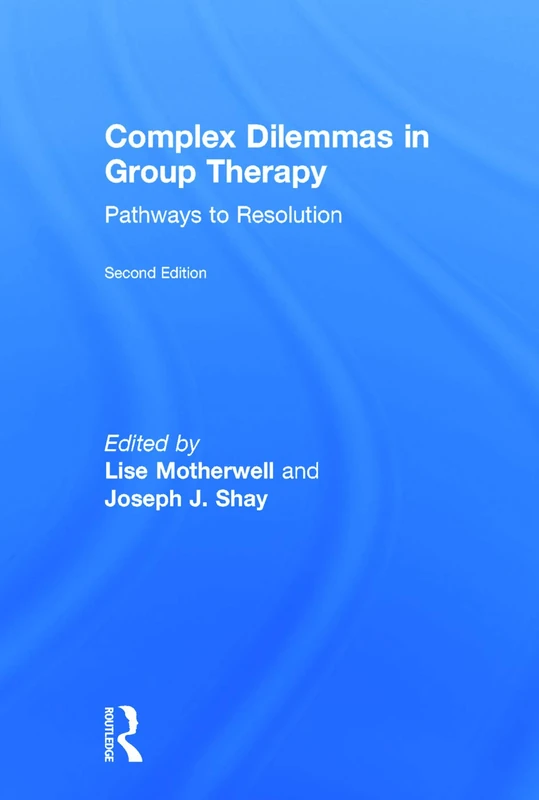 Complex Dilemmas in Group Therapy: Pathways to Resolution