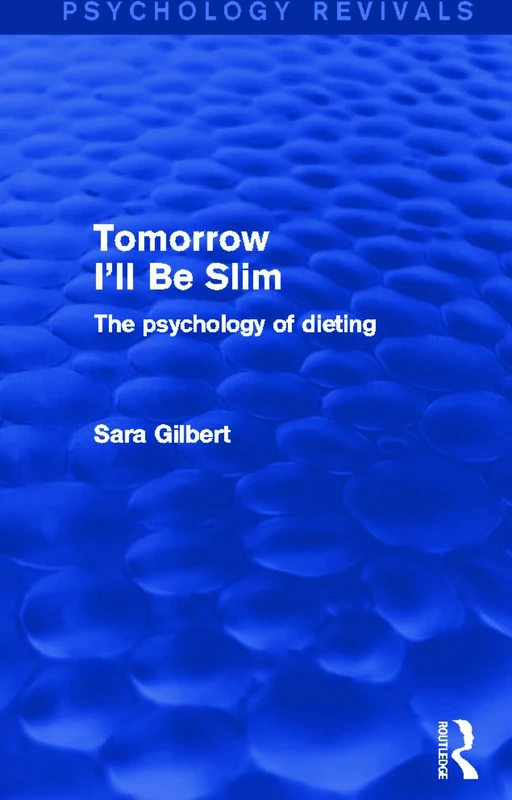 Tomorrow I'll Be Slim (Psychology Revivals): The Psychology of Dieting - Image 1