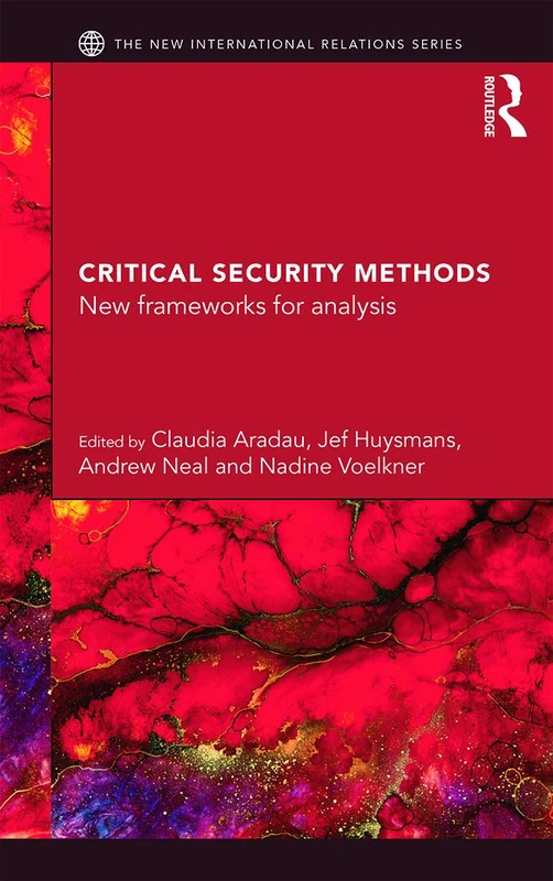Critical Security Methods: New frameworks for analysis (New International Relations)