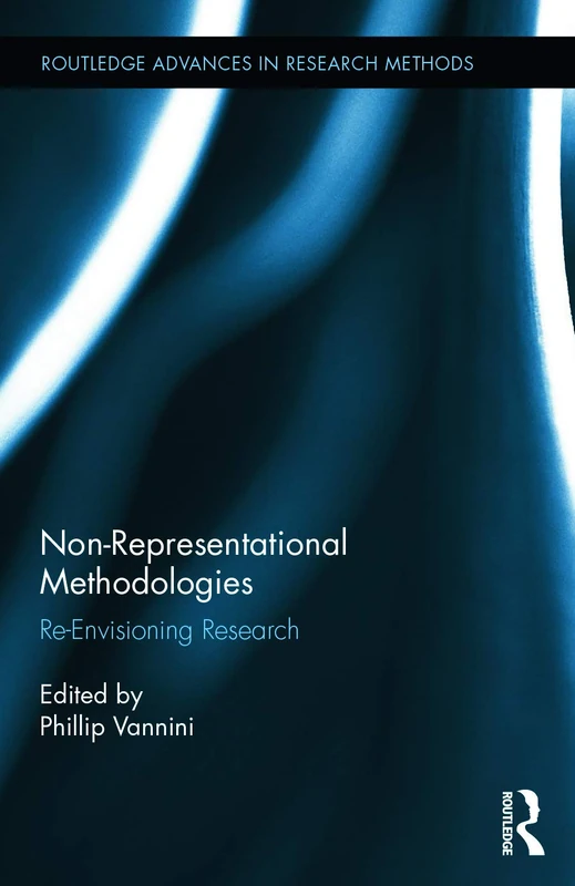 Routledge Non-Representational Methodologies Research Book
