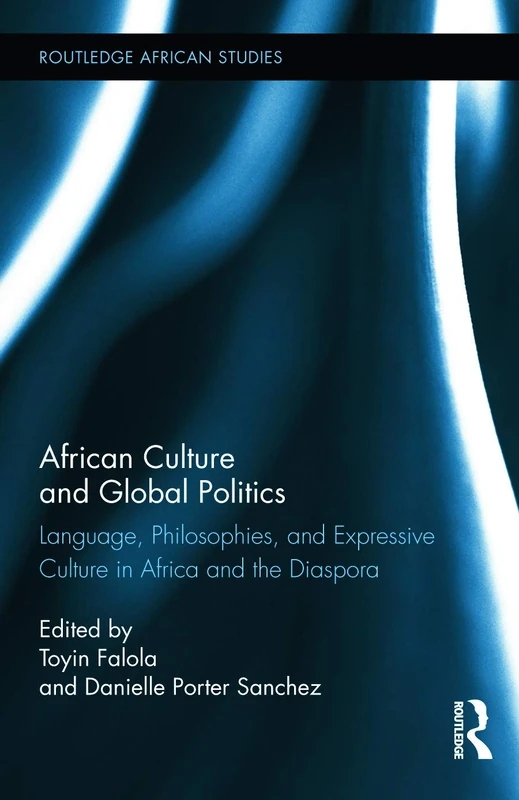 Routledge African Culture and Global Politics Book