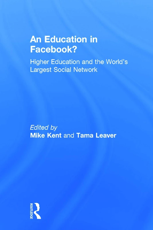 Routledge - An Education in Facebook? Higher Education Book